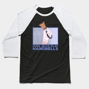 Cool Guys Play Handbells Baseball T-Shirt